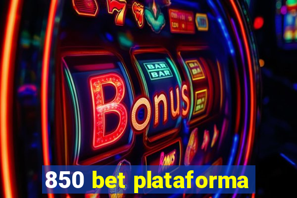 850 bet plataforma